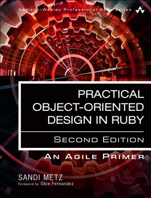 Practical Object-Oriented Design: An Agile Primer Using Ruby - Metz, Sandi