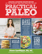 Practical Paleo, 2nd Edition (updated And Expanded): A Customized Approach to Health and a Whole-Foods Lifestyle