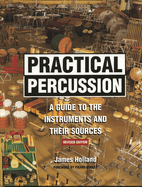 Practical Percussion: A Guide to the Instruments and Their Sources, Revised Edition