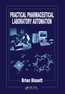 Practical Pharmaceutical Laboratory Automation - Bissett, Brian D.