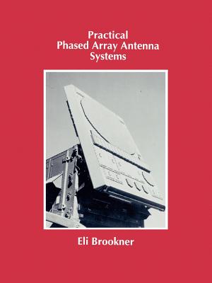 Practical Phased Array Antenna Systems - Brookner, Eli