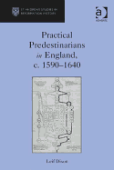 Practical Predestinarians in England, C. 1590-1640