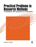 Practical Problems in Research Methods: A Casebook with Questions for Discussion