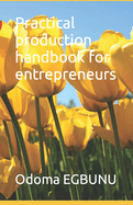 Practical production handbook for entrepreneurs
