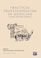 Practical Professionalism in Medicine: A Global Case-Based Workbook