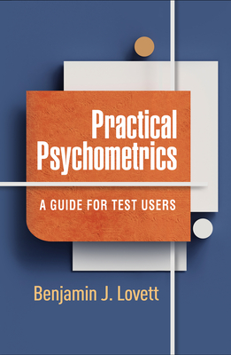 Practical Psychometrics: A Guide for Test Users - Lovett, Benjamin J, PhD