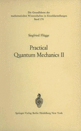 Practical Quantum Mechanics II - Flgge, Siegfried, and Flugge, Siegfried