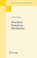 Practical Quantum Mechanics - Flgge, Siegfried