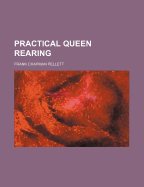 Practical Queen Rearing