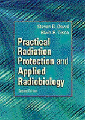 Practical Radiation Protection and Applied Radiobiology - Dowd, Steven B, and Tilson, Elwin R, Edd