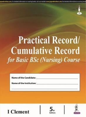 Practical Record/Cumulative Record for Basic BSc (Nursing) Course - Clement, I.