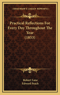 Practical Reflections for Every Day Throughout the Year (1853)