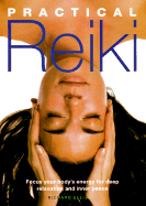 Practical Reiki: Focus Your Body's Energy for Deep Relaxation and Inner Peace