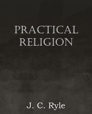 Practical Religion - Ryle, J C