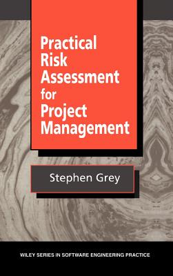 Practical Risk Assessment for Project Management - Grey, Stephen