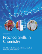 Practical Skills in Chemistry - Dean, John, and Holmes, David, and Jones, Alan M