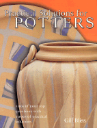 Practical Solutions for Potters: 100s of Your Top Questions with 1000s of Practical Solutions