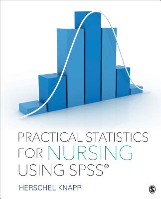 Practical Statistics for Nursing Using SPSS - Knapp, Herschel