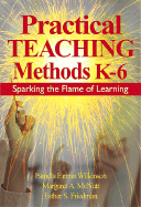 Practical Teaching Methods K-6: Sparking the Flame of Learning