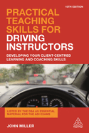 Practical Teaching Skills for Driving Instructors: Developing Your Client-Centred Learning and Coaching Skills