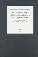 Practical Theology and the Interpretation of Crossing Boundaries: Essays in Honour of Professor M.P.J. Van Knippenberg Volume 52