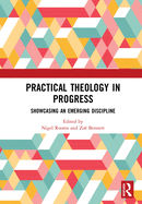 Practical Theology in Progress: Showcasing an emerging discipline