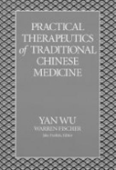 Practical Therapeutics of Traditional Chinese Medicine - Yan, Wu