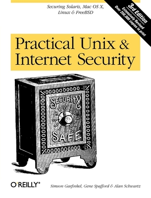 Practical Unix and Internet Security - Garfinkel, Simson, and Spafford, Gene, PH.D., and Schwartz, Alan, Prof.