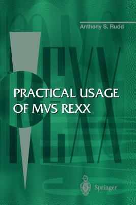 Practical Usage of MVS REXX - Rudd, Anthony S