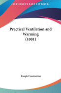 Practical Ventilation and Warming (1881)