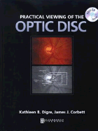 Practical Viewing of the Optic Disc - Corbett, James J, MD, and Digre, Kathleen B, MD