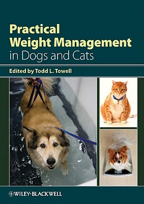 Practical Weight Management in Dogs and Cats - Towell, Todd L (Editor)