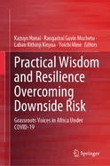 Practical Wisdom and Resilience Overcoming Downside Risk: Grassroots Voices in Africa Under COVID-19