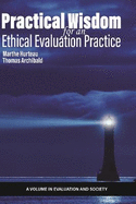 Practical Wisdom for an Ethical Evaluation Practice