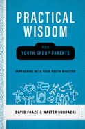 Practical Wisdom for Youth Group Parents: Partnering with Your Youth Minister