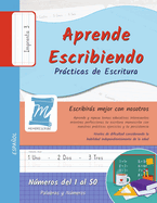 Practicas de Escritura - Nmeros del 1 al 50 - Letra Imprenta, Nivel 3: Aprende Escribiendo. Nios y Adultos. Espaol - N150P3PS