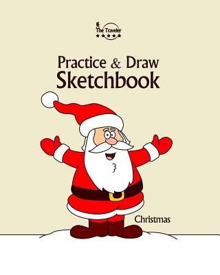 Practice and Draw Sketchbook - Christmas: Learn to Draw Christmas Cartoon Characters - Offir, Amit