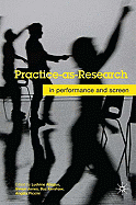 Practice-As-Research: In Performance and Screen