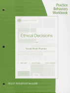 Practice Behaviors Workbook for Dolgoff/Harrington/Loewenberg's Brooks/Cole Empowerment Series: Ethical Decisions for Social Work Practice, 9th