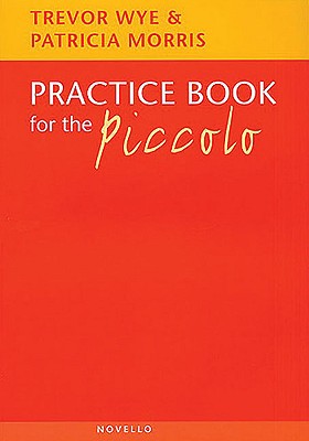 Practice Book for the Piccolo - Wye, Trevor, and Morris, Patricia