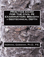 Practice Exam for the Civil PE Exam: Breadth + Geotechnical Depth