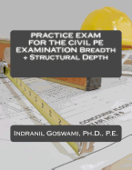 Practice Exam for the Civil PE Exam: Breadth + Structural Depth