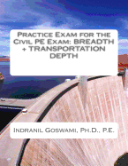 Practice Exam for the Civil PE Exam: Breadth + Transportation Depth