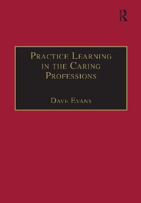 Practice Learning in the Caring Professions - Evans, Dave