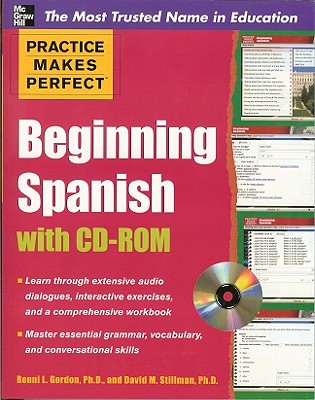 Practice Makes Perfect Beginning Spanish with CD-ROM - Gordon, Ronni, and Stillman, David