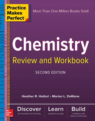 Practice Makes Perfect Chemistry Review and Workbook, Second Edition - DeWane, Marian, and Hattori, Heather