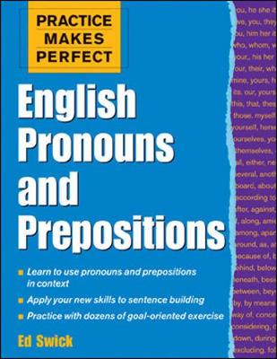 Practice Makes Perfect: English Pronouns and Prepositions - Swick, Ed