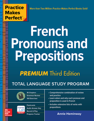 Practice Makes Perfect: French Pronouns and Prepositions, Premium Third Edition - Heminway, Annie