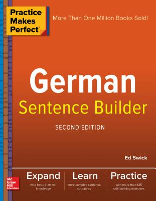 Practice Makes Perfect German Sentence Builder - Swick, Ed