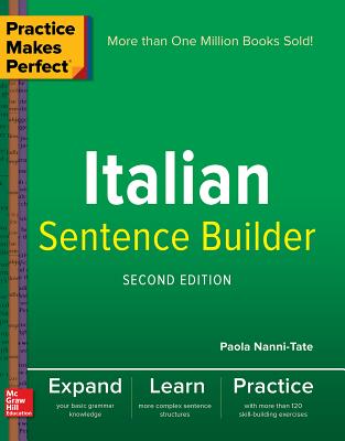 Practice Makes Perfect Italian Sentence Builder - Nanni-Tate, Paola